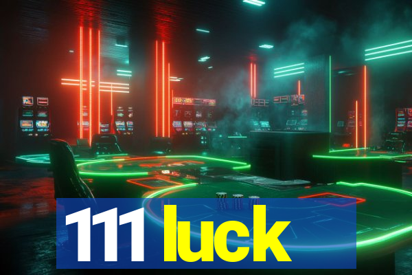 111 luck